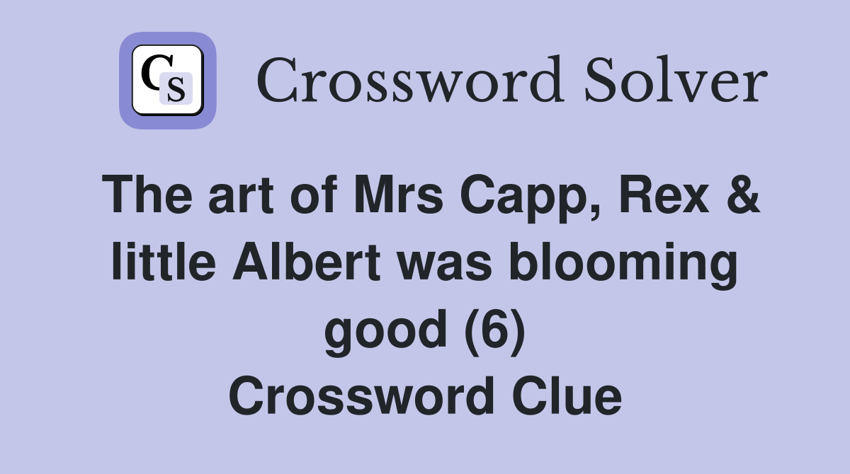 The art of Mrs Capp, Rex & little Albert was blooming good (6